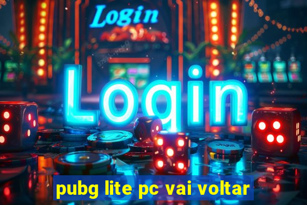 pubg lite pc vai voltar